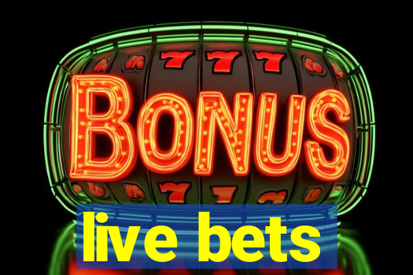 live bets