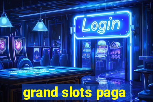 grand slots paga