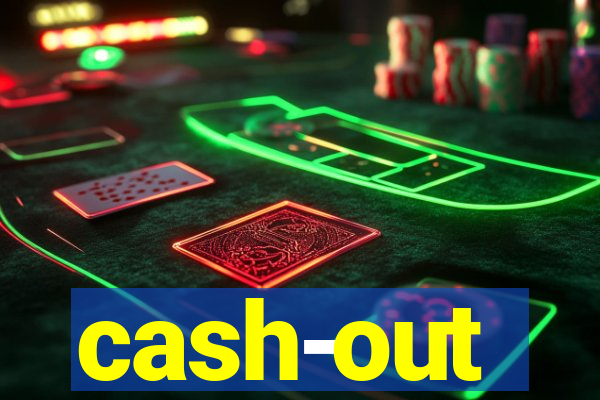 cash-out