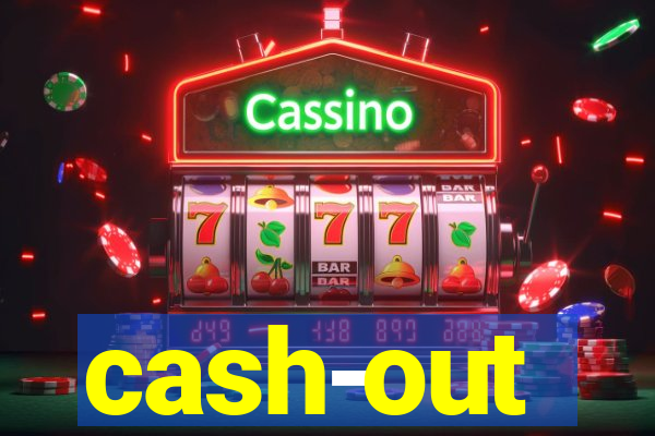 cash-out