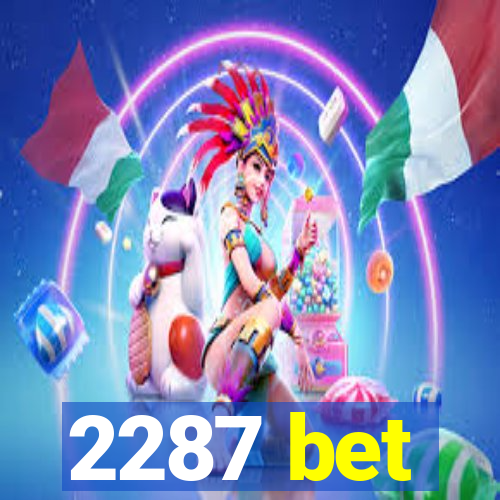 2287 bet