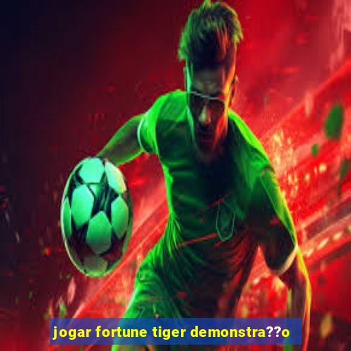 jogar fortune tiger demonstra??o