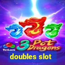 doubles slot