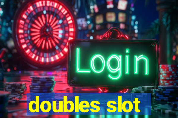 doubles slot