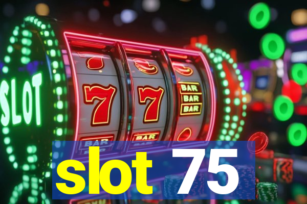 slot 75