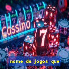 nome de jogos que ganha dinheiro de verdade