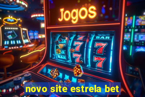 novo site estrela bet