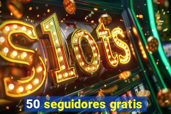 50 seguidores gratis