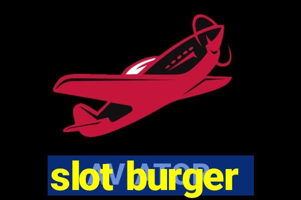 slot burger