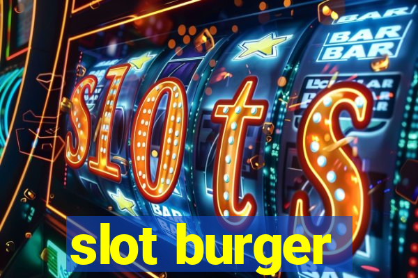 slot burger