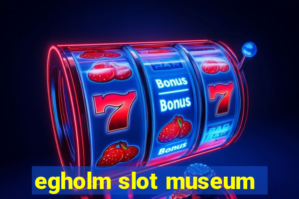 egholm slot museum