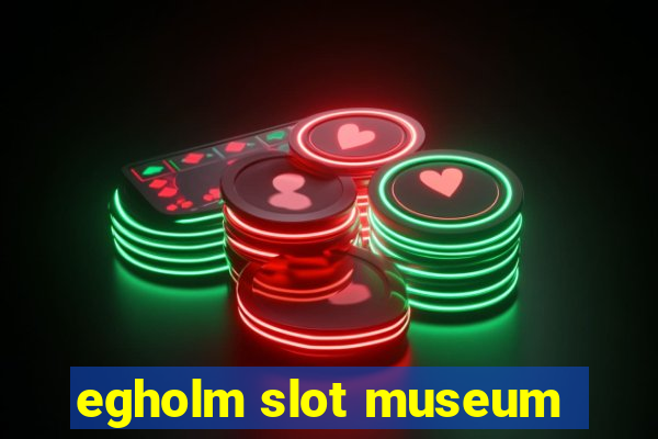 egholm slot museum