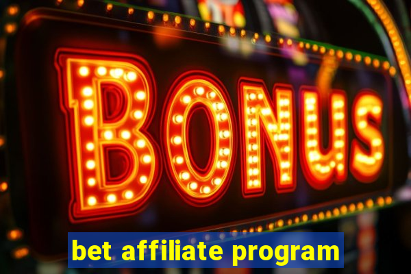 bet affiliate program