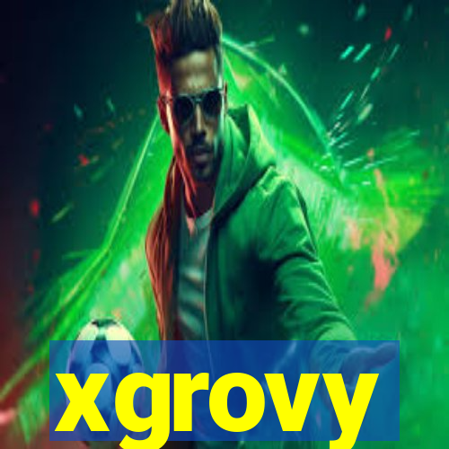 xgrovy