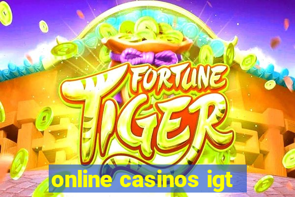 online casinos igt