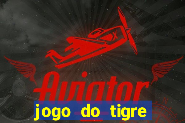 jogo do tigre verdade ou mentira