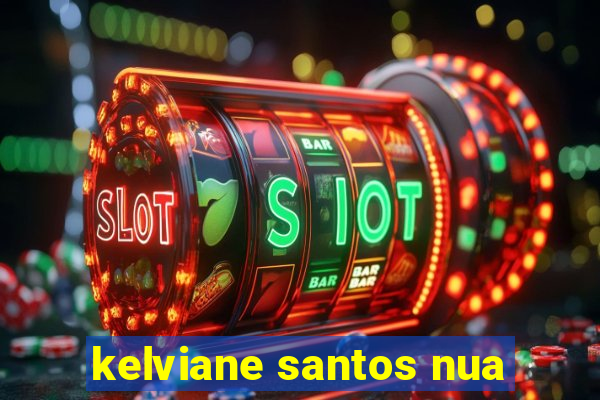 kelviane santos nua