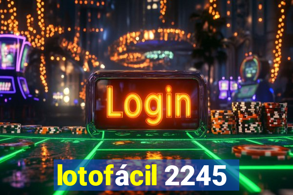 lotofácil 2245