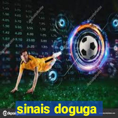 sinais doguga