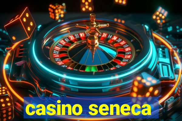 casino seneca