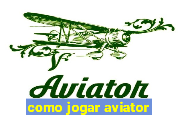 como jogar aviator