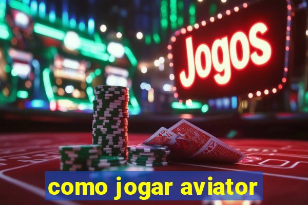 como jogar aviator