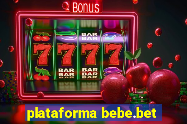 plataforma bebe.bet