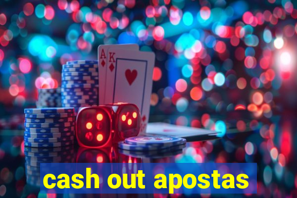 cash out apostas