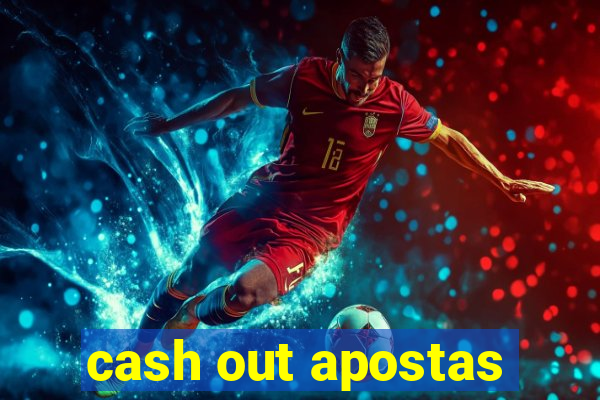 cash out apostas