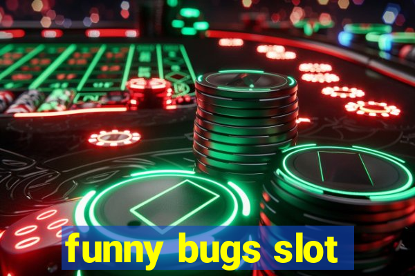 funny bugs slot