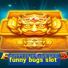 funny bugs slot