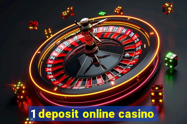 1 deposit online casino