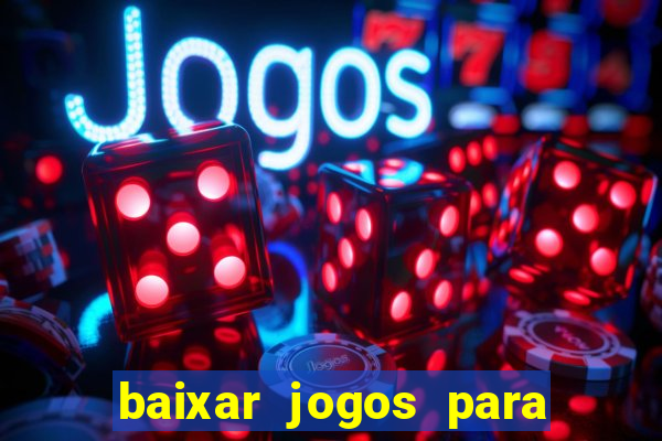 baixar jogos para o pc