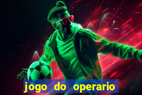 jogo do operario ao vivo