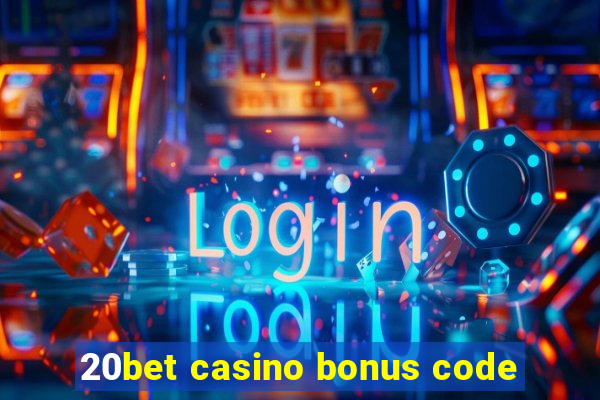 20bet casino bonus code