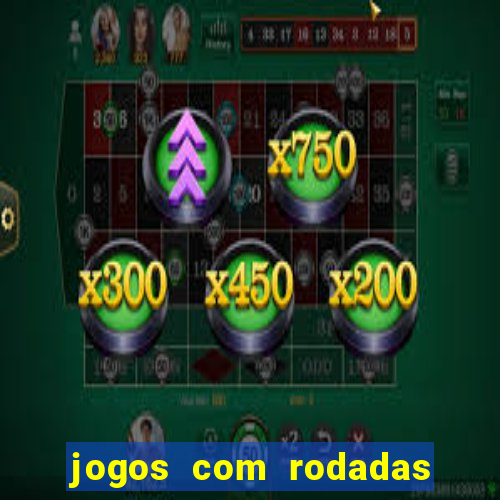 jogos com rodadas grátis sem depósito