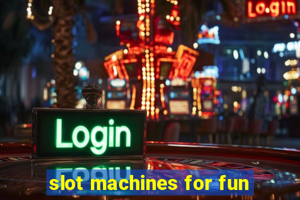 slot machines for fun