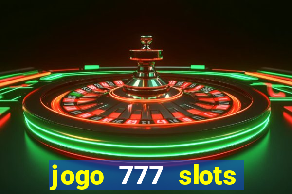 jogo 777 slots paga mesmo