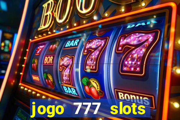 jogo 777 slots paga mesmo