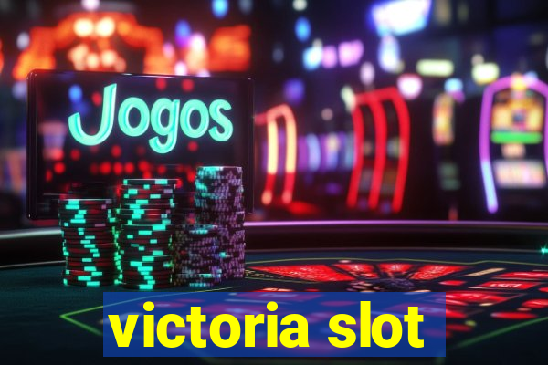 victoria slot