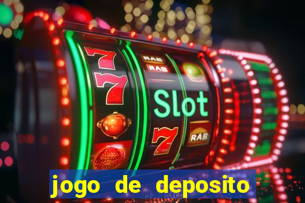 jogo de deposito de 1 real