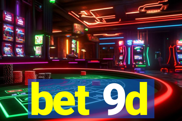 bet 9d