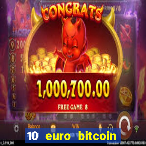 10 euro bitcoin casino bonus ohne einzahlung