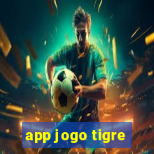 app jogo tigre