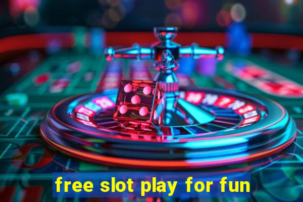 free slot play for fun