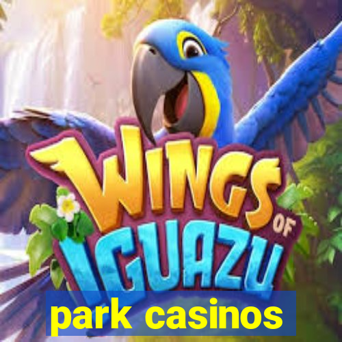 park casinos