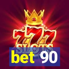 bet 90