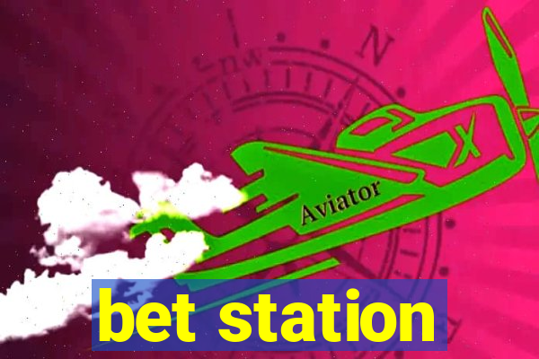 bet station