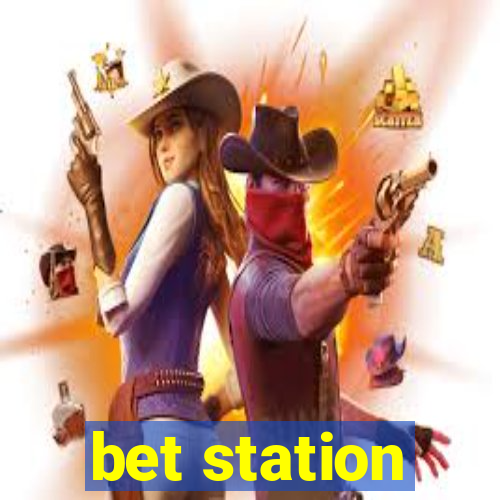 bet station