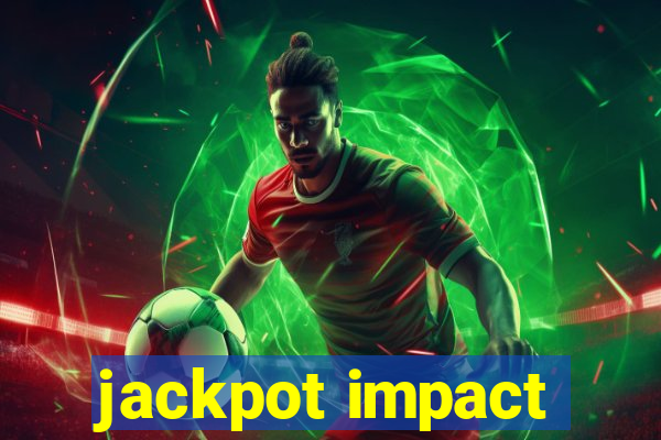 jackpot impact